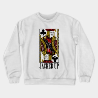 Jacked Up Crewneck Sweatshirt